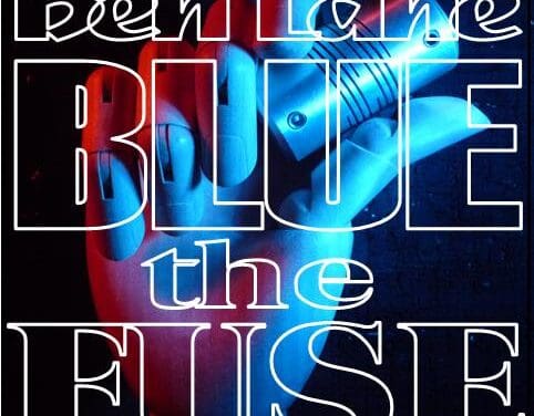 ALBUM REVIEW: Blue the Fuse – Ben Lane